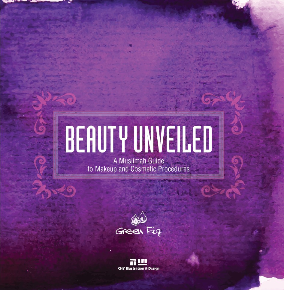 BEAUTY UNVEILED: A Muslimah Guide to Makeup and Cosmetic Procedures 